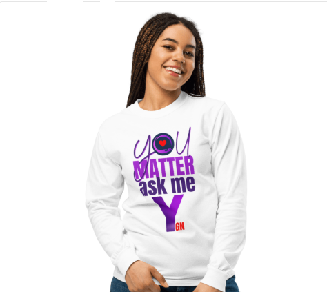 You Matter Ask Me Y long sleeve